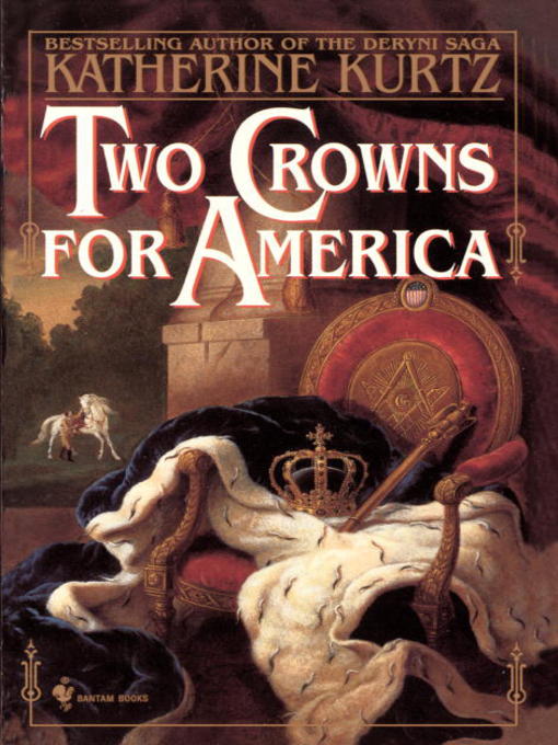 Title details for Two Crowns for America by Katherine Kurtz - Available